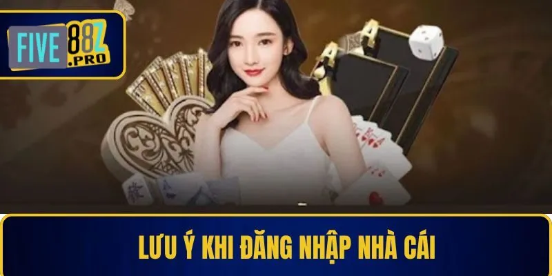 Lưu ý khi đăng nhập nhà cái Lưu ý khi đăng nhập nhà cái