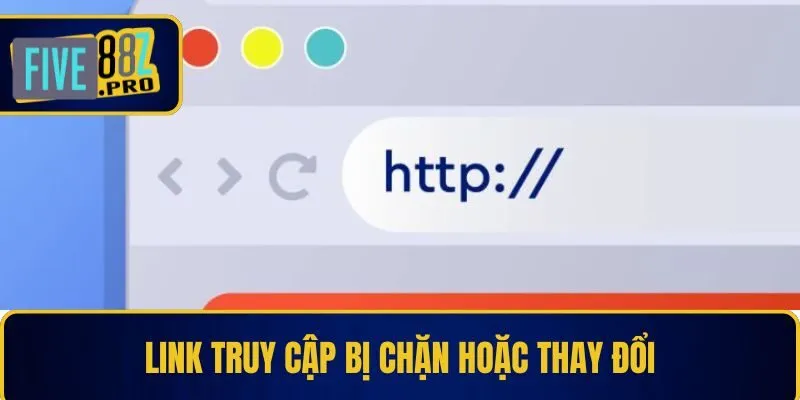 Link truy cập bị chặn hoặc thay đổi Link truy cập bị chặn hoặc thay đổi