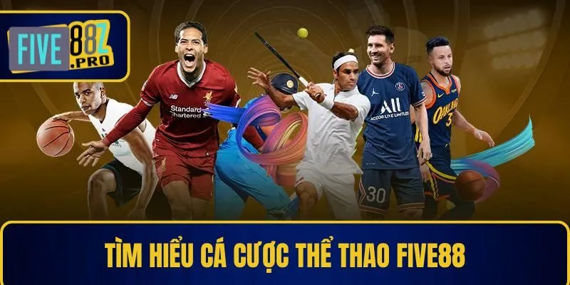 Tìm hiểu cá cược thể thao Five88 Tìm hiểu cá cược thể thao Five88