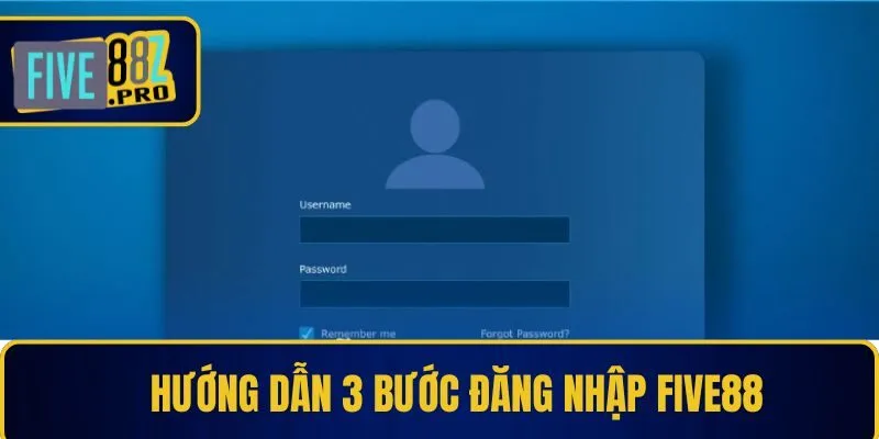 Hướng dẫn 3 bước đăng nhập Five88 Hướng dẫn 3 bước đăng nhập Five88