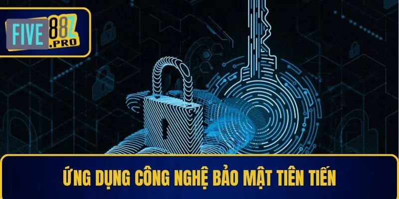 Ứng dụng công nghệ bảo mật tiên tiến Ứng dụng công nghệ bảo mật tiên tiến