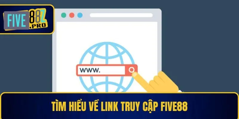 Tìm hiểu về link truy cập Five88 Tìm hiểu về link truy cập Five88